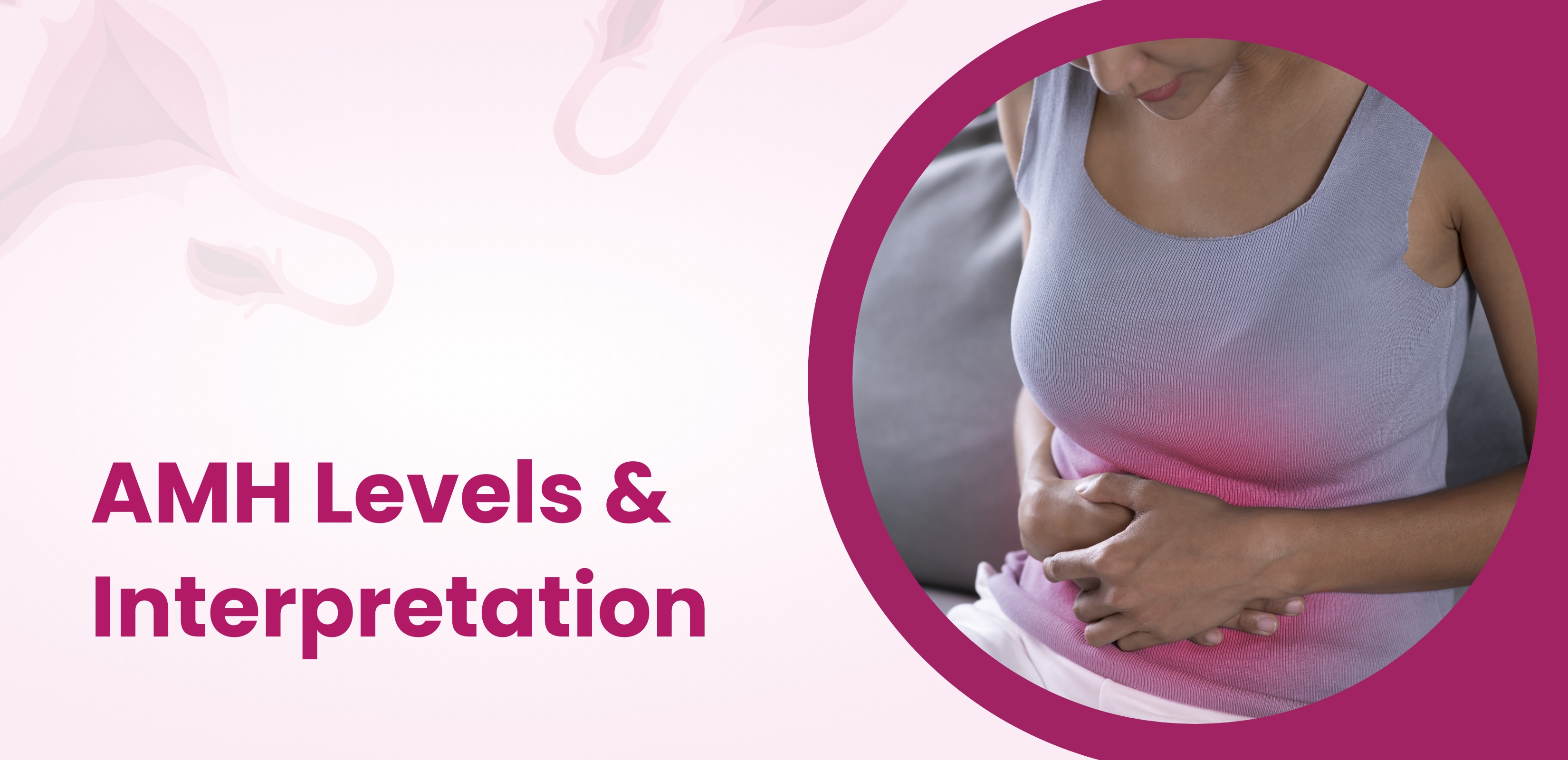 AMH Levels and Interpretation